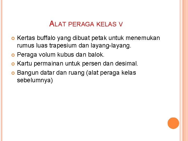 ALAT PERAGA KELAS V Kertas buffalo yang dibuat petak untuk menemukan rumus luas trapesium