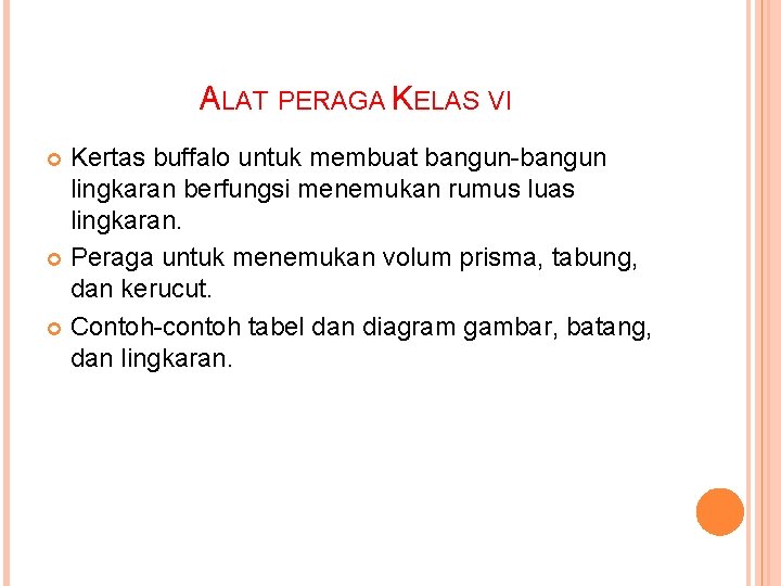 ALAT PERAGA KELAS VI Kertas buffalo untuk membuat bangun-bangun lingkaran berfungsi menemukan rumus luas