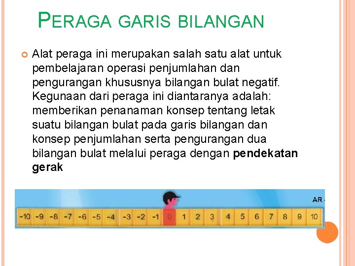 PERAGA GARIS BILANGAN Alat peraga ini merupakan salah satu alat untuk pembelajaran operasi penjumlahan