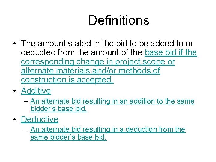 Definitions • The amount stated in the bid to be added to or deducted