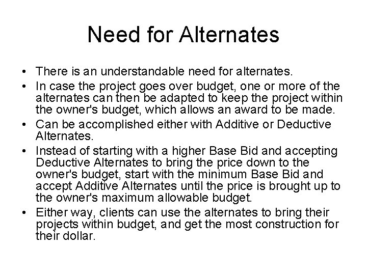 Need for Alternates • There is an understandable need for alternates. • In case