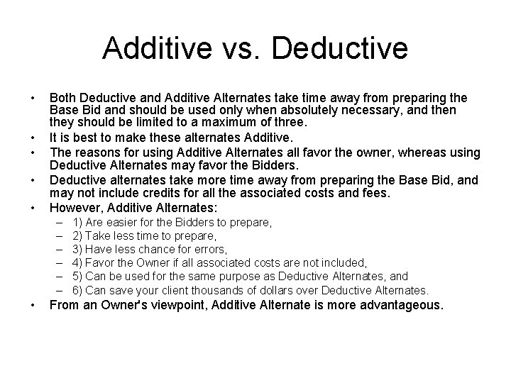 Additive vs. Deductive • • • Both Deductive and Additive Alternates take time away