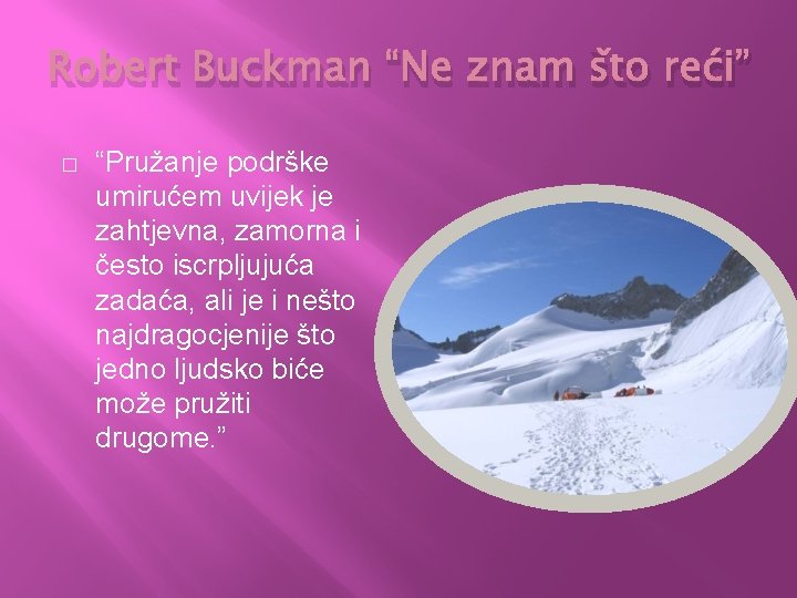 Robert Buckman “Ne znam što reći” � “Pružanje podrške umirućem uvijek je zahtjevna, zamorna