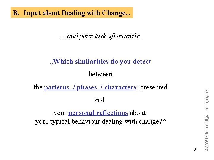 B. Input about Dealing with Change. . . and your task afterwards: „Which similarities