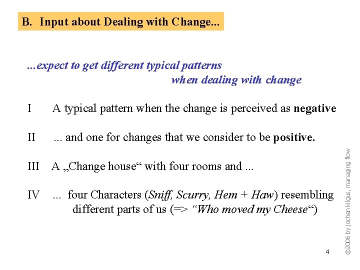 B. Input about Dealing with Change. . . I A typical pattern when the