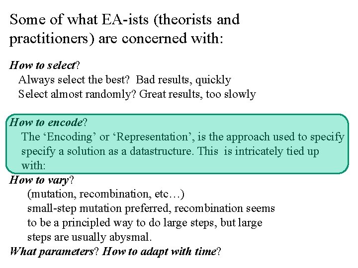 Some of what EA-ists (theorists and practitioners) are concerned with: How to select? Always