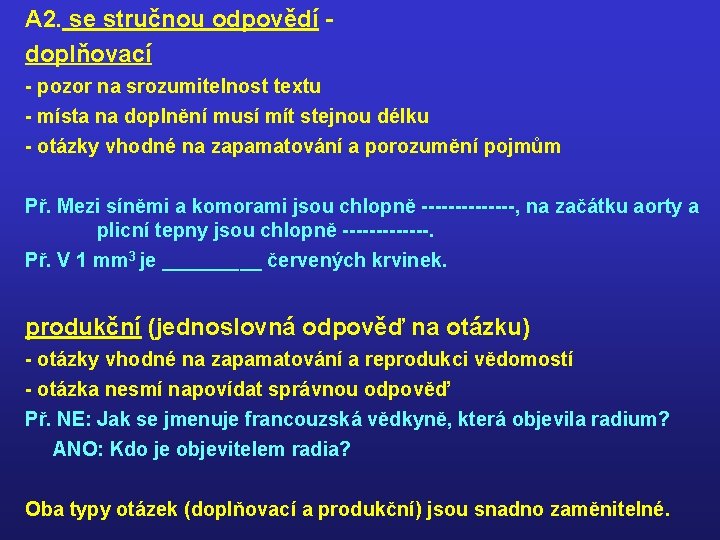 A 2. se stručnou odpovědí doplňovací - pozor na srozumitelnost textu - místa na