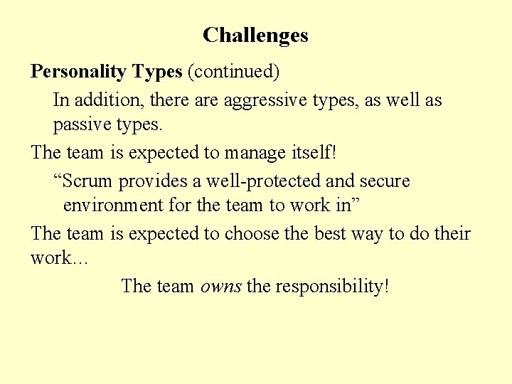 Challenges Personality Types (continued) In addition, there aggressive types, as well as passive types.