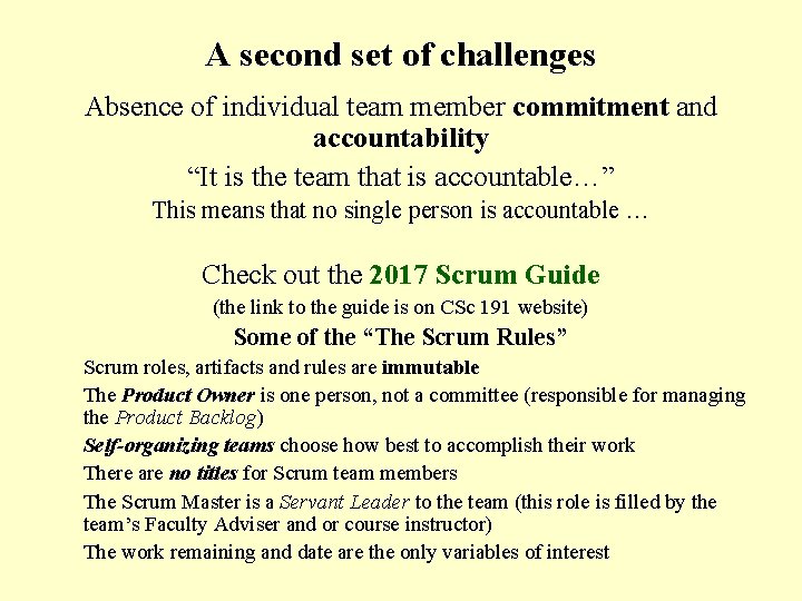 A second set of challenges Absence of individual team member commitment and accountability “It