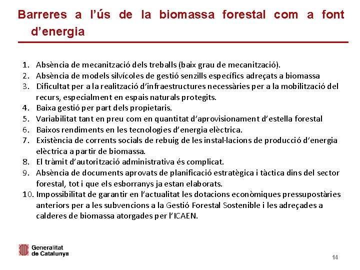 Barreres a l’ús de la biomassa forestal com a font d’energia 1. Absència de