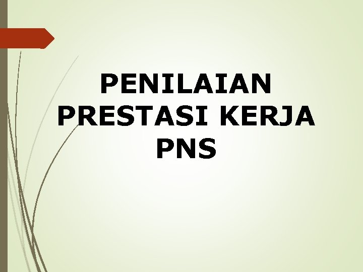 PENILAIAN PRESTASI KERJA PNS 