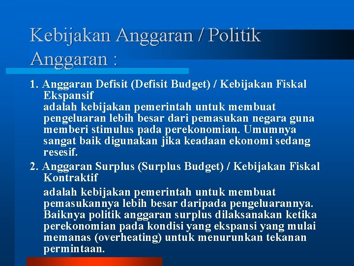 Kebijakan Anggaran / Politik Anggaran : 1. Anggaran Defisit (Defisit Budget) / Kebijakan Fiskal