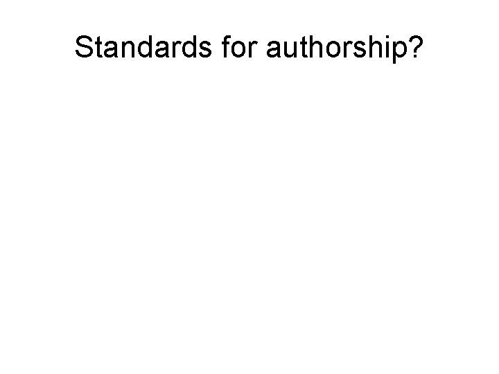 Standards for authorship? 