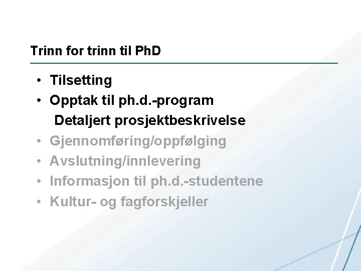 Trinn for trinn til Ph. D • Tilsetting • Opptak til ph. d. -program