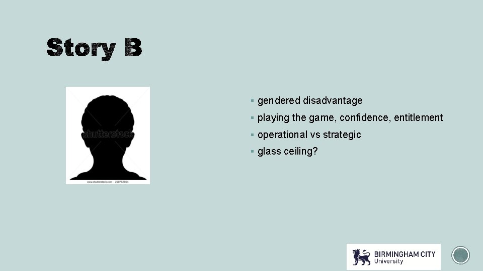 § gendered disadvantage § playing the game, confidence, entitlement § operational vs strategic §