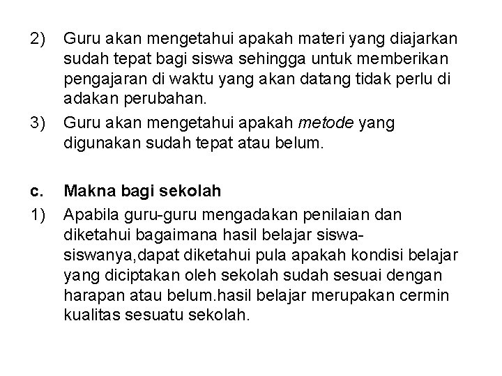 2) 3) c. 1) Guru akan mengetahui apakah materi yang diajarkan sudah tepat bagi