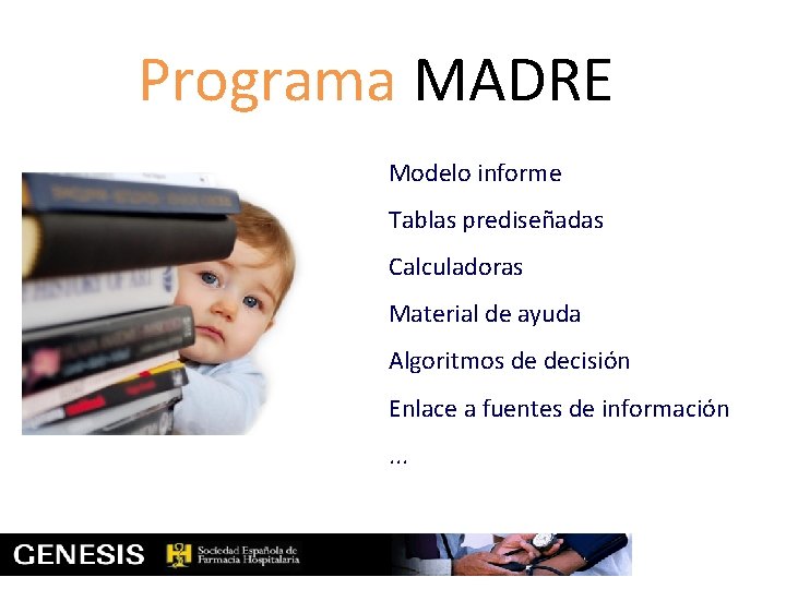 Programa MADRE Modelo informe Tablas prediseñadas Calculadoras Material de ayuda Algoritmos de decisión Enlace