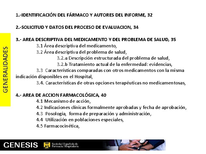 GENERALIDADES 1. -IDENTIFICACIÓN DEL FÁRMACO Y AUTORES DEL INFORME, 32 2. -SOLICITUD Y DATOS