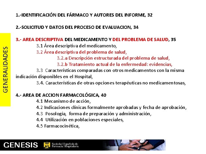 GENERALIDADES 1. -IDENTIFICACIÓN DEL FÁRMACO Y AUTORES DEL INFORME, 32 2. -SOLICITUD Y DATOS