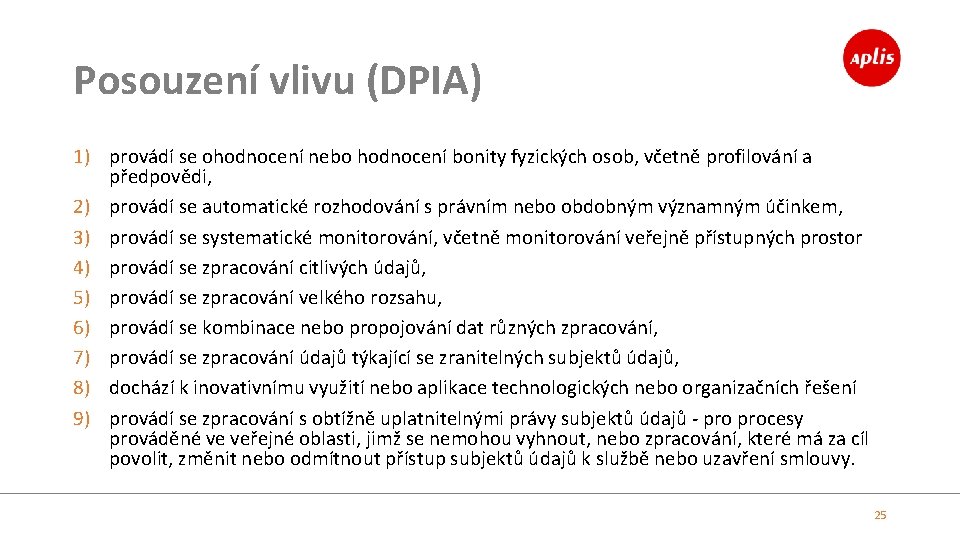 Posouzení vlivu (DPIA) 1) provádí se ohodnocení nebo hodnocení bonity fyzických osob, včetně profilování