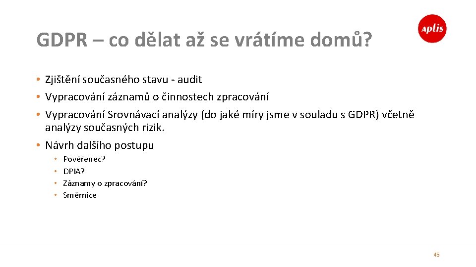 GDPR – co dělat až se vrátíme domů? • Zjištění současného stavu - audit