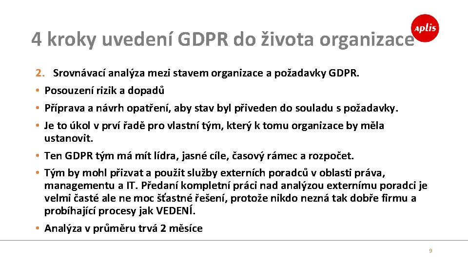 4 kroky uvedení GDPR do života organizace 2. Srovnávací analýza mezi stavem organizace a