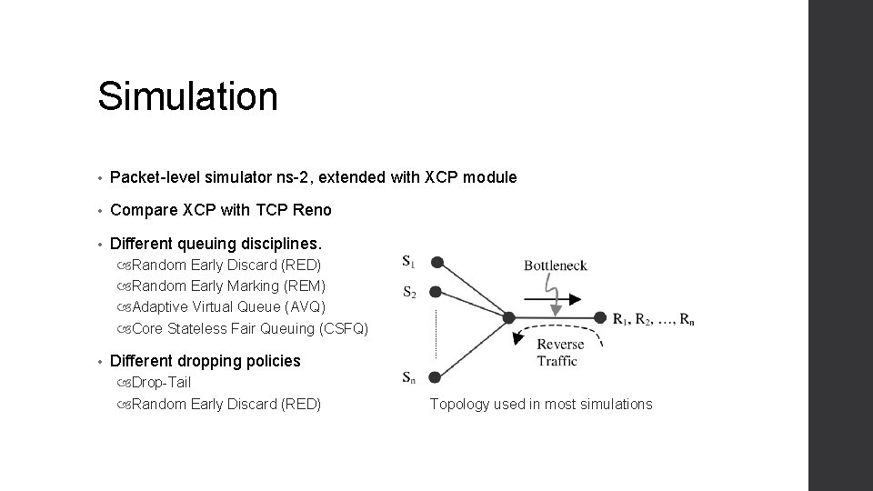 Simulation • Packet-level simulator ns-2, extended with XCP module • Compare XCP with TCP