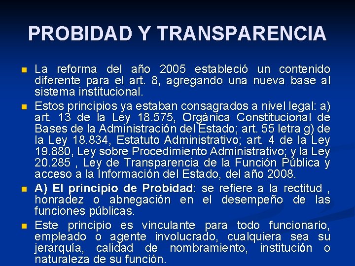 PROBIDAD Y TRANSPARENCIA n n La reforma del año 2005 estableció un contenido diferente