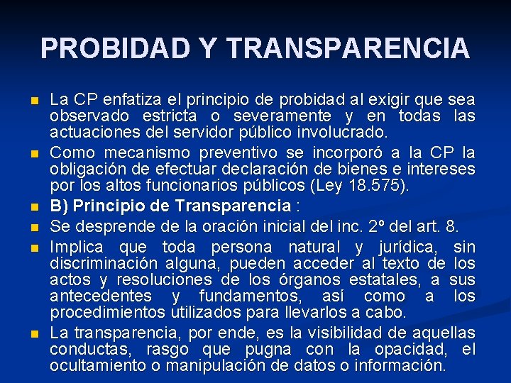 PROBIDAD Y TRANSPARENCIA n n n La CP enfatiza el principio de probidad al