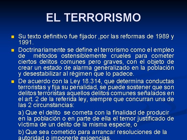 EL TERRORISMO n n n Su texto definitivo fue fijador , por las reformas