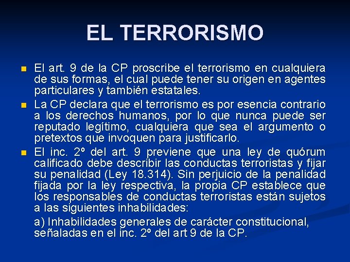 EL TERRORISMO n n n El art. 9 de la CP proscribe el terrorismo