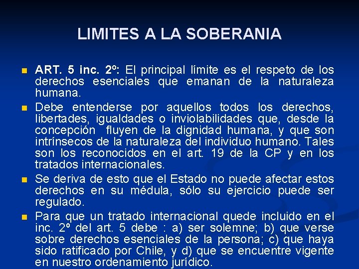 LIMITES A LA SOBERANIA n n ART. 5 inc. 2º: El principal límite es