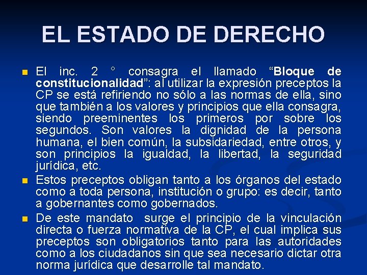 EL ESTADO DE DERECHO n n n El inc. 2 ° consagra el llamado