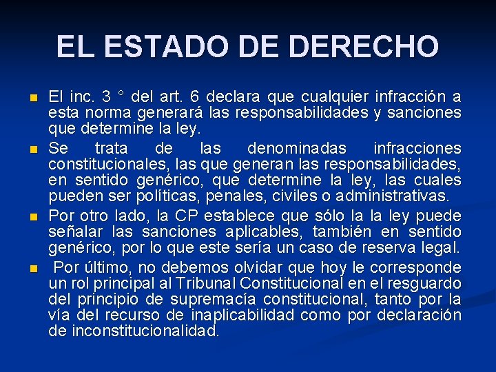 EL ESTADO DE DERECHO n n El inc. 3 ° del art. 6 declara