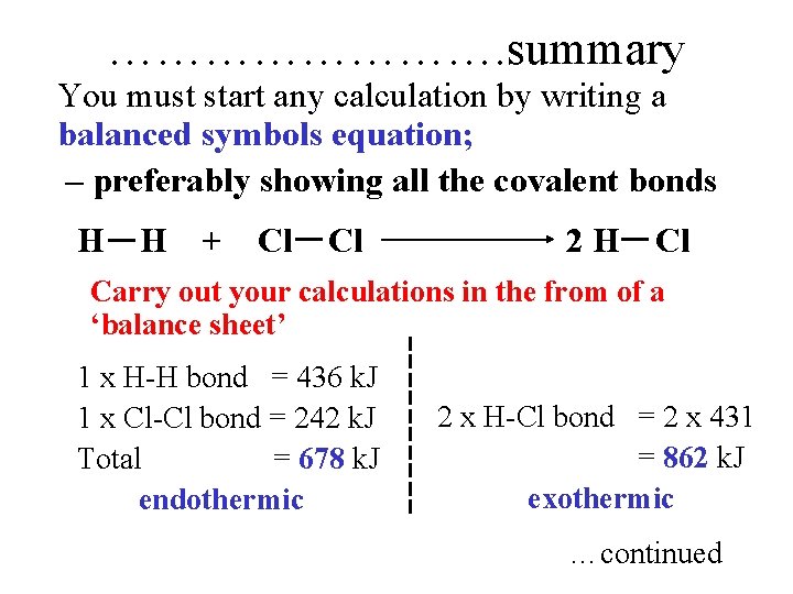 …………. summary You must start any calculation by writing a balanced symbols equation; –