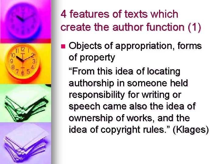 4 features of texts which create the author function (1) n Objects of appropriation,