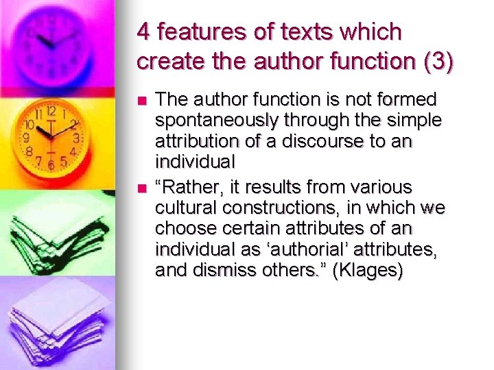 4 features of texts which create the author function (3) n n The author