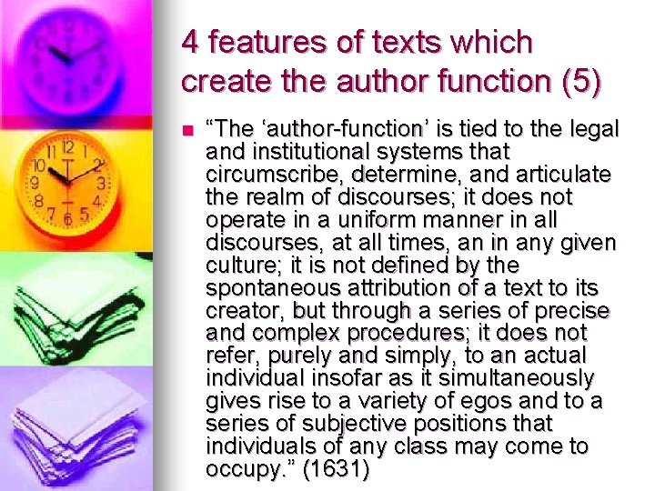 4 features of texts which create the author function (5) n “The ‘author-function’ is