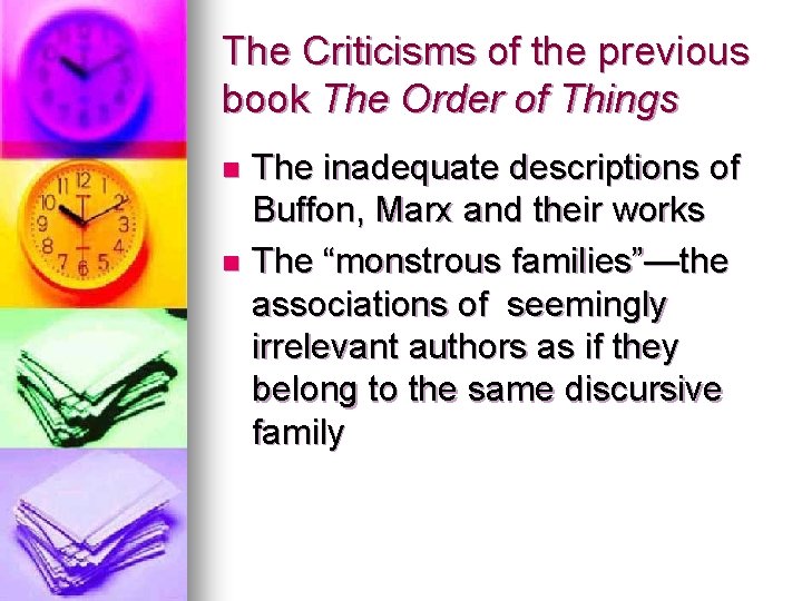 The Criticisms of the previous book The Order of Things The inadequate descriptions of