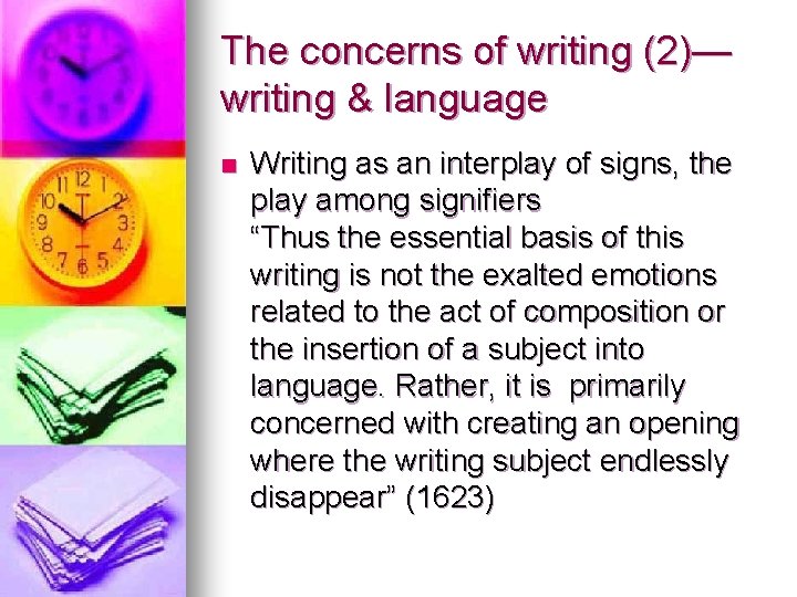 The concerns of writing (2)— writing & language n Writing as an interplay of
