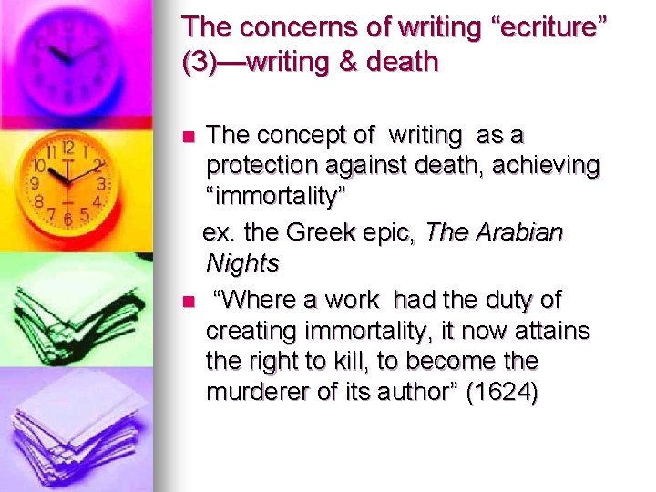 The concerns of writing “ecriture” (3)—writing & death The concept of writing as a