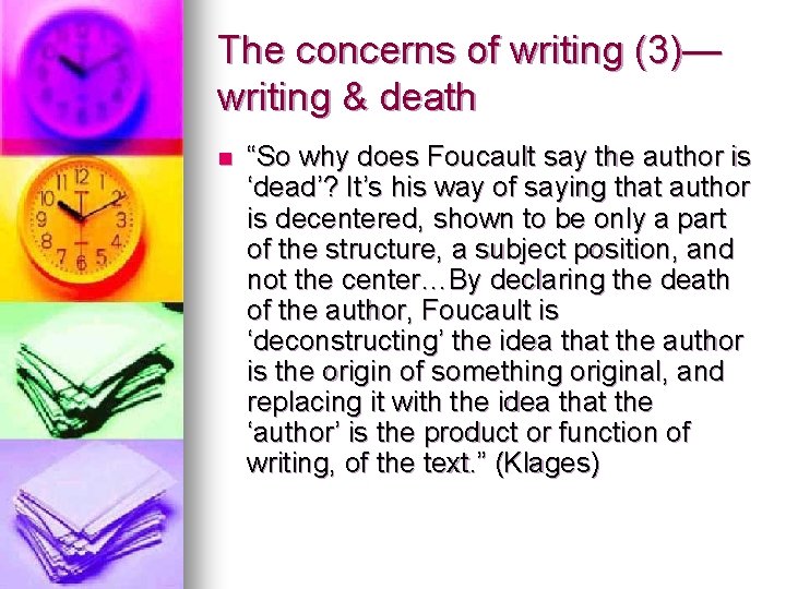 The concerns of writing (3)— writing & death n “So why does Foucault say