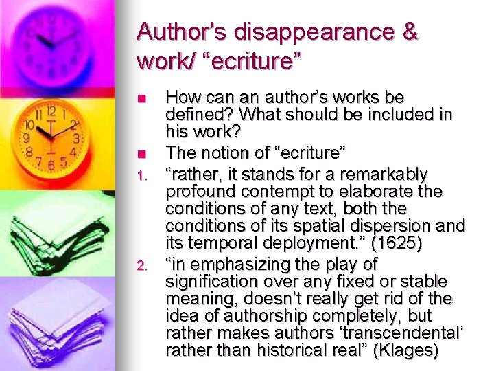 Author's disappearance & work/ “ecriture” n n 1. 2. How can an author’s works