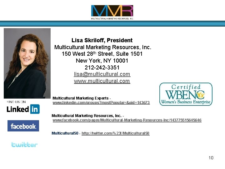 Lisa Skriloff, President Multicultural Marketing Resources, Inc. 150 West 28 th Street, Suite 1501