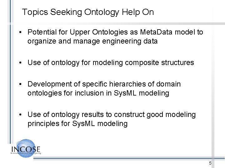 Topics Seeking Ontology Help On • Potential for Upper Ontologies as Meta. Data model