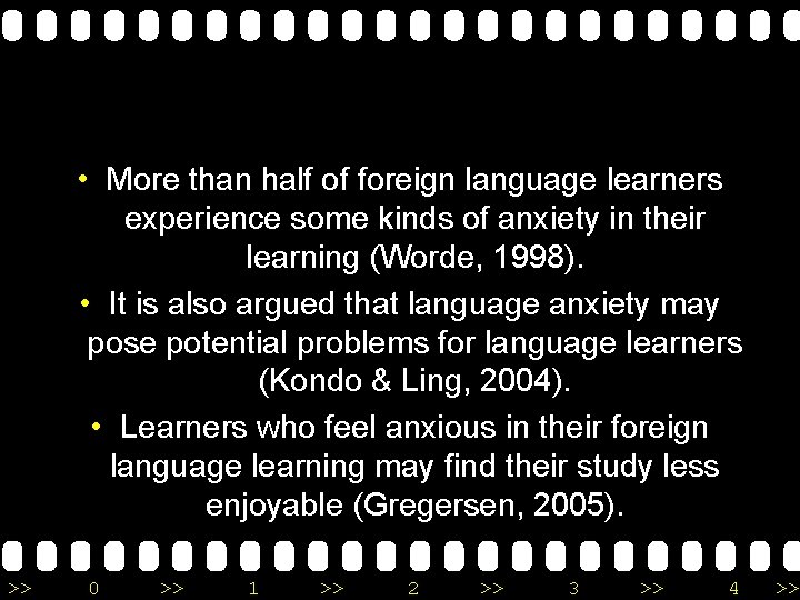  • More than half of foreign language learners experience some kinds of anxiety