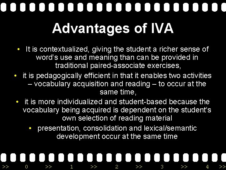 Advantages of IVA • It is contextualized, giving the student a richer sense of