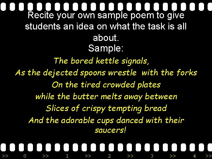 Recite your own sample poem to give students an idea on what the task
