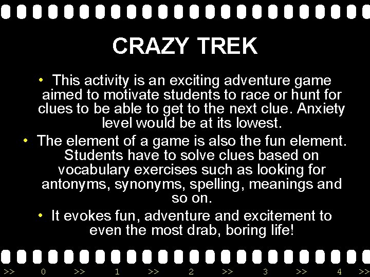 CRAZY TREK • This activity is an exciting adventure game aimed to motivate students