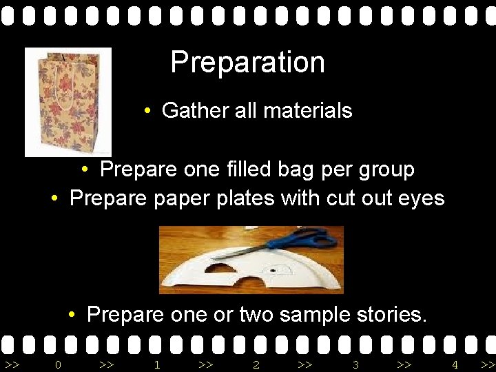 Preparation • Gather all materials • Prepare one filled bag per group • Prepare